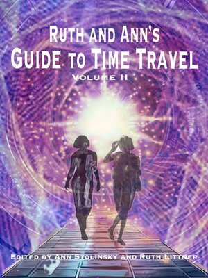 cover image of Ruth and Ann's Guide to Time Travel, Volume II